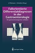Fallorientierte Differentialdiagnosen in Der Gastroenterologie: Ein Gastroenterologischer Leitfaden