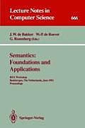 Semantics: Foundations and Applications: Rex Workshop, Beekbergen, the Netherlands, June 1-4, 1992. Proceedings