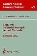 Fme 93 Industrial Strength Formal Methods First International Symposium of Formal Methods Europe Odense Denmark April 19 23 1993 Proceedings