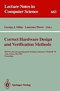 Correct Hardware Design and Verification Methods: Ifip Wg 10.2 Advanced Research Working Conference, Charme'93, Arles, France, May 24-26, 1993. Procee