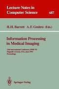 Information Processing in Medical Imaging: 13th International Conference, Ipmi'93, Flagstaff, Arizona, Usa, June 14-18, 1993. Proceedings
