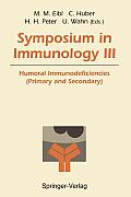 Symposium in Immunology III: Humoral Immunodeficiencies (Primary and Secondary)