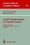 Graph Transformations in Computer Science: International Workshop, Dagstuhl Castle, Germany, January 4 - 8, 1993. Proceedings
