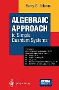 Algebraic Approach to Simple Quantum Systems: With Applications to Perturbation Theory