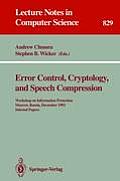 Error Control, Cryptology, and Speech Compression: Workshop on Information Protection, Moscow, Russia, December 6 - 9, 1993. Selected Papers