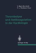 Thrombolyse Und Antikoagulation in Der Kardiologie