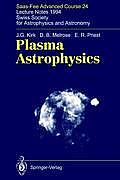 Plasma Astrophysics: Saas-Fee Advanced Course 24. Lecture Notes 1994. Swiss Society for Astrophysics and Astronomy