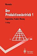 Der Produktionsbetrieb: Organisation, Produkt, Planung