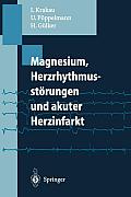 Magnesium, Herzrhythmusst?rungen Und Akuter Herzinfarkt
