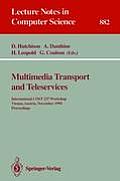 Multimedia Transport and Teleservices: International Cost 237 Workshop, Vienna, Austria, November 13 - 15, 1994. Proceedings