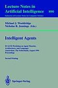 Intelligent Agents: Ecai-94 Workshop on Agent Theories, Architectures, and Languages, Amsterdam, the Netherlands, August 8 - 9, 1994. Proc
