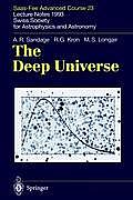 Deep Universe Saas Fee Advanced Course 23 Lecture Notes 1993 Swiss Society for Astrophysics & Astronomy