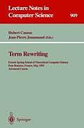Term Rewriting: French Spring School of Theoretical Computer Science, Font Romeux, France, 17 - 21, 1993. Advanced Course