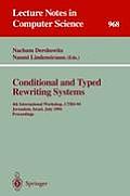 Conditional and Typed Rewriting Systems: 4th International Workshop, Ctrs-94, Jerusalem, Israel, July 13 - 15, 1994. Proceedings