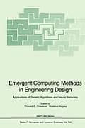 Emergent Computing Methods in Engineering Design: Applications of Genetic Algorithms and Neural Networks