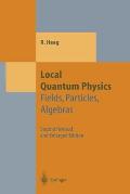 Local Quantum Physics Fields Particles Algebras Second Edition Revised & Enlarged