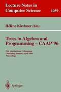 Trees in Algebra and Programming - Caap '96: 21st International Colloquium, Link?ping, Sweden, April 22-24, 1996. Proceedings