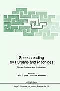 Speechreading by Humans and Machines: Models, Systems, and Applications