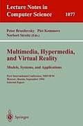 Multimedia, Hypermedia, and Virtual Reality: Models, Systems, and Applications: First International Conference, Mhvr'94, Moscow, Russia September (14-