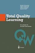 Total Quality Learning: Ein Leitfaden F?r Lermende Unternehmen