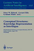 Conceptual Structures: Knowledge Representations as Interlingua: 4th International Conference on Conceptual Structures, Iccs'96, Sydney, Australia, Au