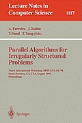 Parallel Algorithms for Irregularly Structured Problems: Third International Workshop, Irregular '96, Santa Barbara, Ca, Usa, August 19 - 21, 1996. Pr