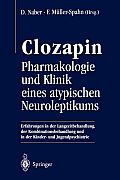 Clozapin: Pharmakologie Und Klinik Eines Atypischen Neuroleptikums