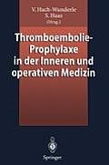 Thromboembolie-Prophylaxe in Der Inneren Und Operativen Medizin