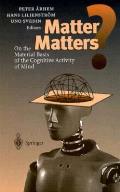 Matter Matters On the Material Basis of the Cognitive Activity of Mind