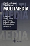 Multimedia: Entwurf, Entwicklung Und Einsatz in Betrieblichen Informationssystemen