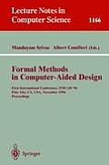 Formal Methods in Computer-Aided Design: First International Conference, Fmcad '96, Palo Alto, Ca, Usa, November 6 - 8, 1996, Proceedings