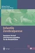 Infantile Zerebralparese: Spontaner Verlauf Und Orientierungshilfen F?r Die Rehabilitation