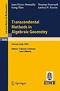 Transcendental Methods in Algebraic Geometry: Lectures Given at the 3rd Session of the Centro Internazionale Matematico Estivo (C.I.M.E.), Held in Cet