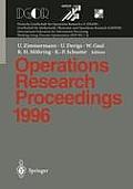Operations Research Proceedings 1996: Selected Papers of the Symposium on Operations Research (Sor 96), Braunschweig, September 3 - 6, 1996