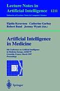 Artificial Intelligence in Medicine: 6th Conference in Artificial Intelligence in Medicine, Europe, Aime '97, Grenoble, France, March 23-26, 1997, Pro
