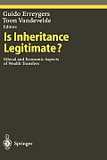 Is Inheritance Legitimate?: Ethical and Economic Aspects of Wealth Transfers