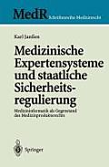 Medizinische Expertensysteme Und Staatliche Sicherheitsregulierung: Medizininformatik ALS Gegenstand Des Medizinprodukterechts