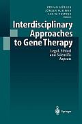 Interdisciplinary Approaches to Gene Therapy: Legal, Ethical and Scientific Aspects