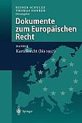 Dokumente Zum Europ?ischen Recht: Band 3: Kartellrecht (Bis 1957)