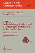 Fme '97 Industrial Applications and Strengthened Foundations of Formal Methods: 4th International Symposium of Formal Methods Europe, Graz, Austria, S