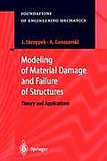 Modeling of Material Damage and Failure of Structures: Theory and Applications