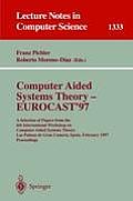 Computer Aided Systems Theory - Eurocast '97: A Selection of Papers from the Sixth International Workshop on Computer Aided Systems Theory, Las Palmas