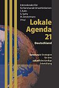 Lokale Agenda 21 -- Deutschland: Kommunale Strategien F?r Eine Zukunftsbest?ndige Entwicklung