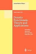 Density Functionals: Theory and Applications: Proceedings of the Tenth Chris Engelbrecht Summer School in Theoretical Physics Held at Meerensee, Near
