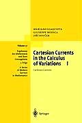 Cartesian Currents in the Calculus of Variations I: Cartesian Currents