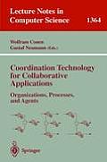 Coordination Technology for Collaborative Applications: Organizations, Processes, and Agents