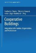 Cooperative Buildings: Integrating Information, Organization, and Architecture