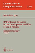 B98 Recent Advances in the Development & Use of the B Method Second International B Conference Montpellier France April 22 24 1998 Proceedin