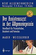 Der Assistenzarzt in Der Allgemeinpraxis: Handbuch F?r Praxisinhaber, Assistent Und Famulus