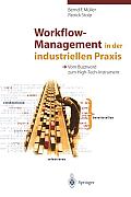 Workflow-Management in Der Industriellen PRAXIS: Vom Buzzword Zum High-Tech-Instrument